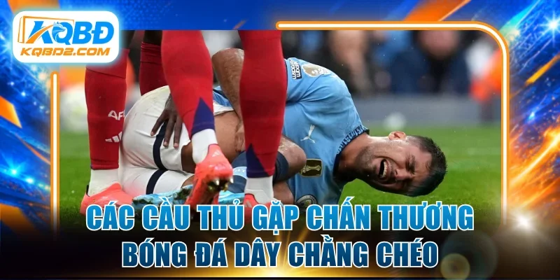 Các cầu thủ gặp chấn thương bóng đá dây chằng chéo