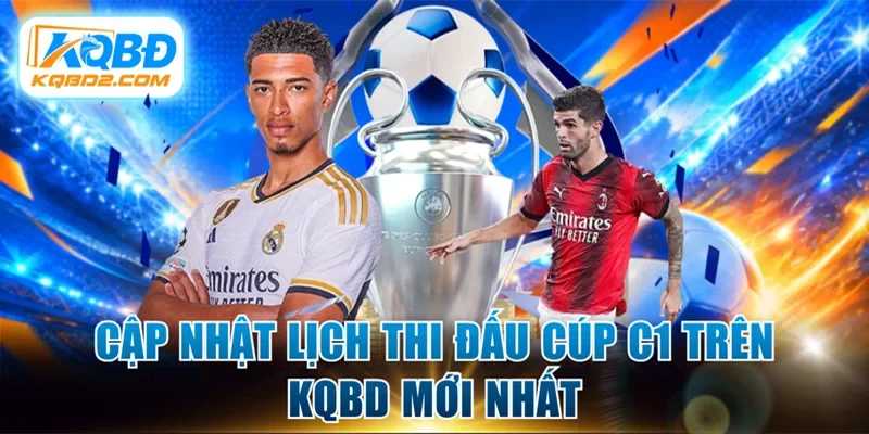 Cập nhật lịch thi đấu cúp C1 trên KQBD mới nhất