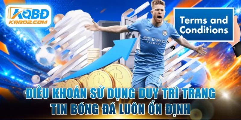 Điều khoản sử dụng duy trì trang tin bóng đá luôn ổn định