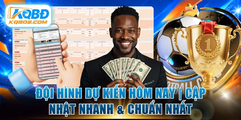 đội hình dự kiến hôm nay