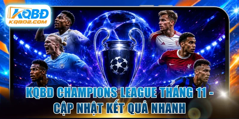 kqbd Champions League tháng 11