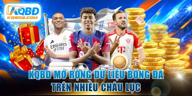 KQBD mở rộng dữ liệu bóng đá trên nhiều châu lục