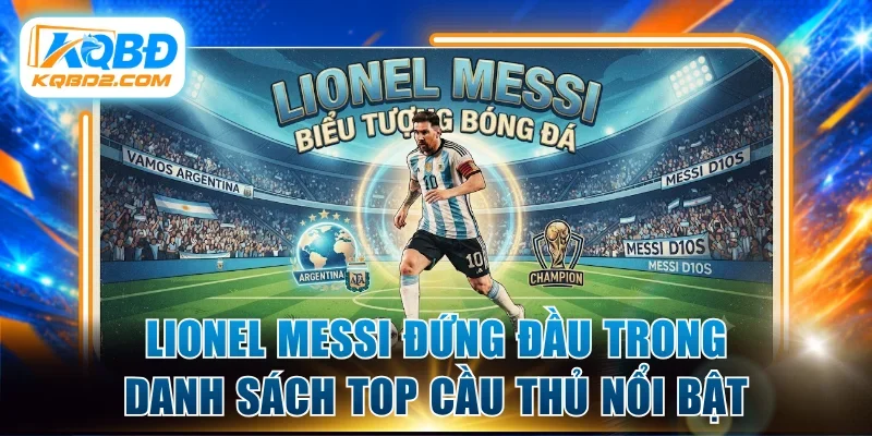 Lionel Messi đứng đầu trong danh sách top cầu thủ nổi bật