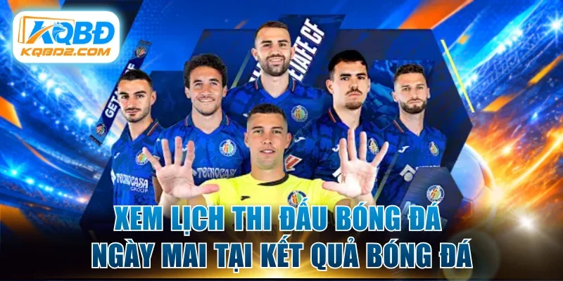 Sự hữu ích khi theo dõi lịch thi đấu bóng đá ngày mai