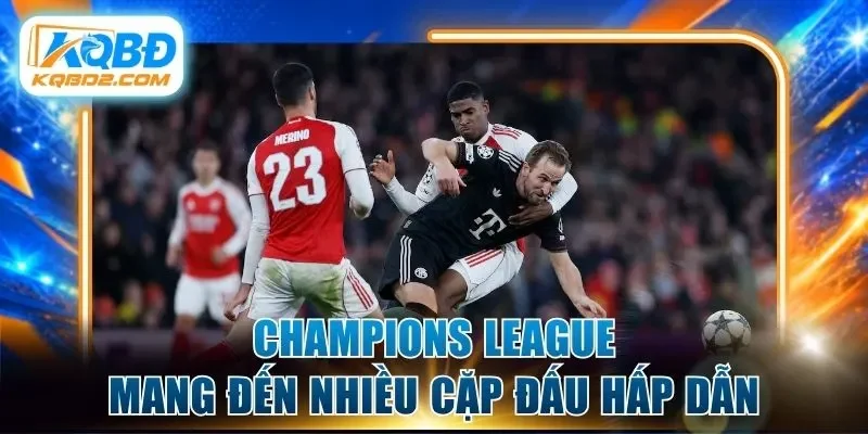 Champions League mang đến nhiều cặp đấu hấp dẫn