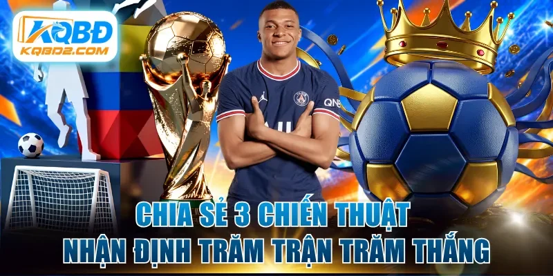 Chia sẻ 3 chiến thuật nhận định trăm trận trăm thắng