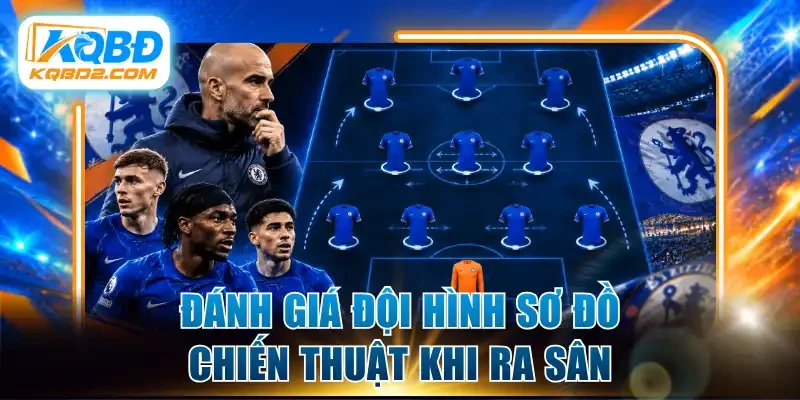 Đánh giá đội hình sơ đồ chiến thuật khi ra sân