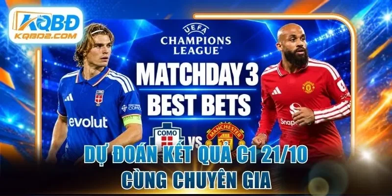 Dự đoán kết quả Champions League 21/10 cùng chuyên gia