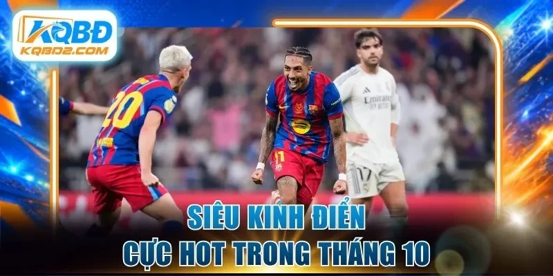 Siêu kinh điển cực hot trong tháng 10