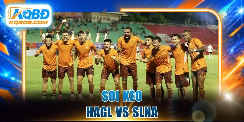 Soi kèo HAGL vs SLNA cùng chuyên gia