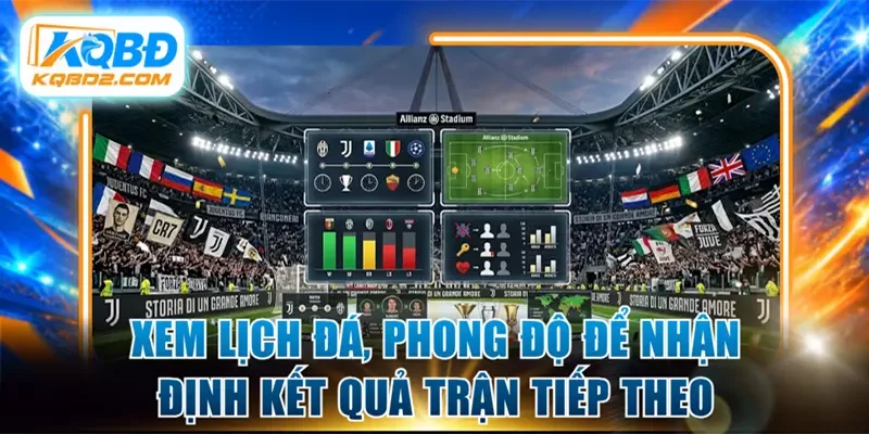 Xem lịch đá, phong độ để nhận định kết quả trận tiếp theo